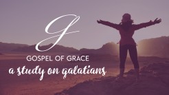Gospel of Grace: A Study on Galatians