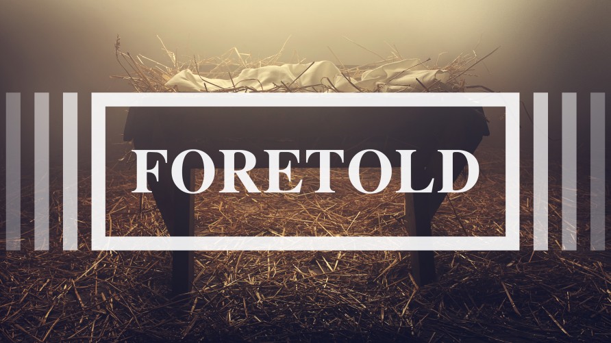 Foretold: Birth Prophecies of the Messiah