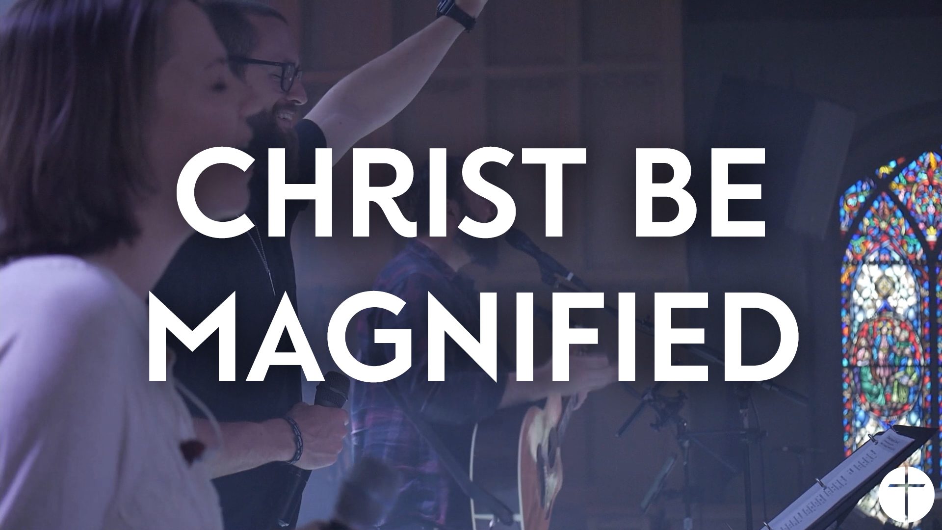 Christ Be Magnified Image