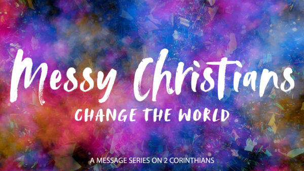 Messy Christians Change the World