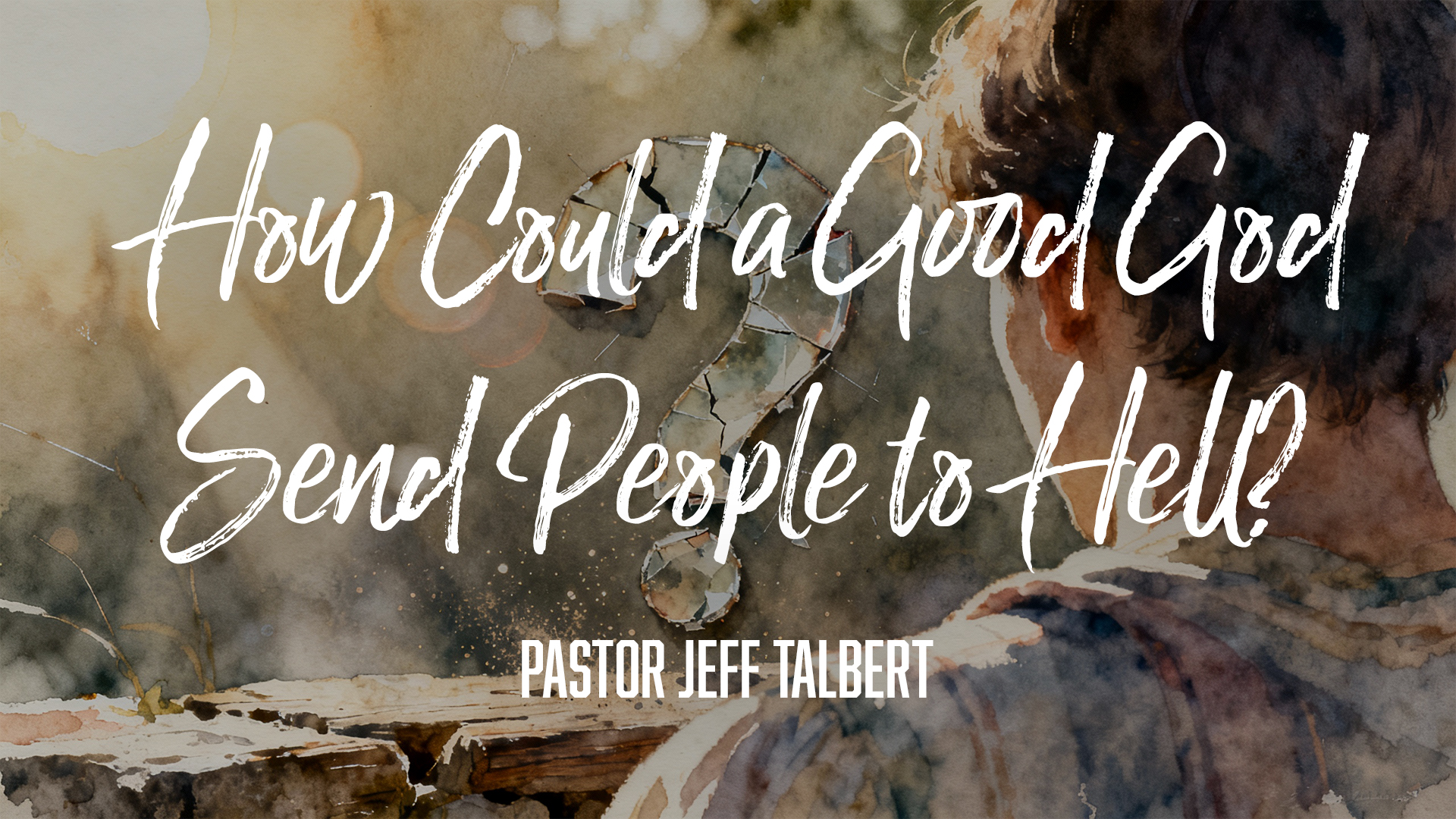 How Could a Good God Send People to Hell? Image