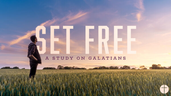 Set Free: A Study on Galatians